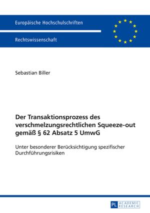 Cover of the book Der Transaktionsprozess des verschmelzungsrechtlichen Squeeze-out gemaeß § 62 Absatz 5 UmwG by Miriam Schröder