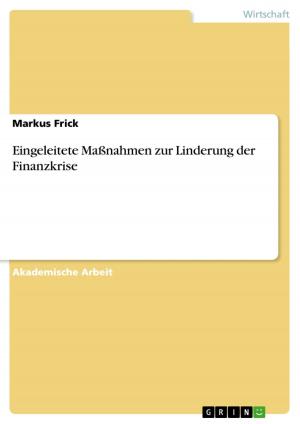 Cover of the book Eingeleitete Maßnahmen zur Linderung der Finanzkrise by Daniel Albers