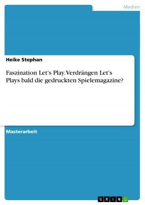 Cover of the book Faszination Let's Play. Verdrängen Let's Plays bald die gedruckten Spielemagazine? by Joachim Monßen
