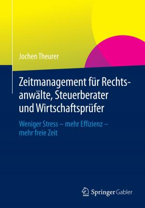 Cover of the book Zeitmanagement für Rechtsanwälte, Steuerberater und Wirtschaftsprüfer by Christian Glaser