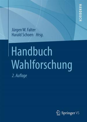 Cover of the book Handbuch Wahlforschung by Jean-Paul Thommen, Ann-Kristin Achleitner, Dirk Ulrich Gilbert, Dirk Hachmeister, Svenja Jarchow, Gernot Kaiser