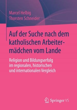 Cover of the book Auf der Suche nach dem katholischen Arbeitermädchen vom Lande by Matthias Heyssler