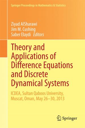 Cover of the book Theory and Applications of Difference Equations and Discrete Dynamical Systems by C. Andre, M. Spehl-Robberecht, F.-E. Avni, F. Brunelle, L. Cadier, J.-Y. Cohen, A. Couture, P. Devred, M. Dewald, D. Eurin, J.-L. Ferran, L. Garel, G. Lalande, D. Lallemand, B. Le Bihan, P. Le Dosseur, J. Leclere, J.-P. Montagne, S. Neuenschwander, D. Pariente, J. Poncin