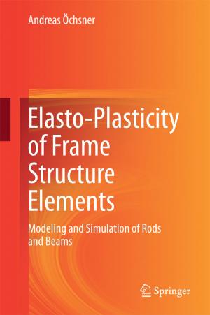 Cover of the book Elasto-Plasticity of Frame Structure Elements by M. Dieter Lechner