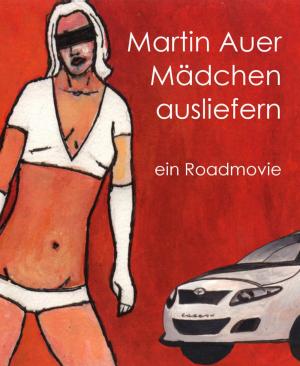 Cover of the book Mädchen ausliefern by Danny Wilson