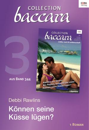 Cover of the book Collection Baccara Band 344 - Titel 3: Können seine Küsse lügen? by Barbara McMahon