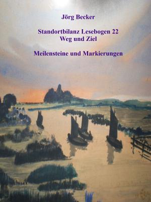 Cover of the book Standortbilanz Lesebogen 22 Weg und Ziel by Pat Reepe