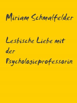Cover of the book Lesbische Liebe mit der Psychologieprofessorin by Yella Cremer