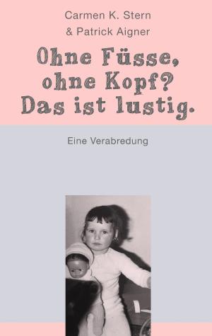Book cover of Ohne Füße, ohne Kopf? Das ist lustig.