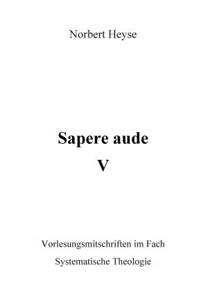 Cover of the book Sapere aude V by Erik Müller Schoppen, Beate Kesper