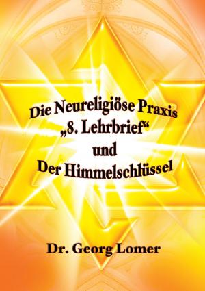 Book cover of Die Neureligiöse Praxis – „8. Lehrbrief“ und Der Himmelsschlüssel