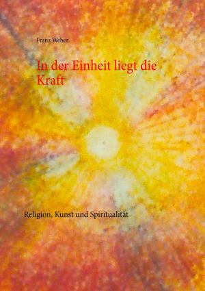 Cover of the book In der Einheit liegt die Kraft by Jens Kegel