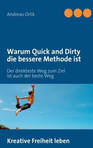 Book cover of Warum Quick and Dirty die bessere Methode ist