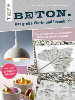 Cover of the book Beton. Das große Werk- und Ideenbuch by Heike Roland, Stefanie Thomas