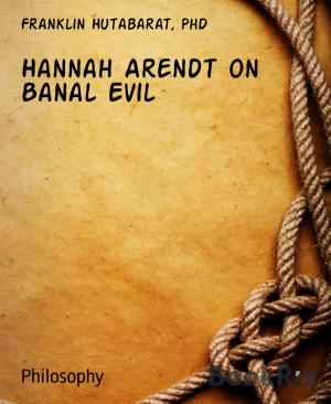 Cover of the book Hannah Arendt on Banal Evil by Claas van Zandt