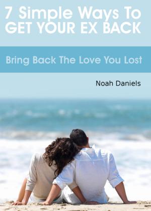Cover of the book 7 Simple Ways To Get Your Ex Back by Douglas R. Mason, A. E. van Vogt, Michael Moorcock, Brian W. Aldiss