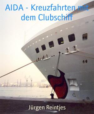 Cover of the book AIDA - Kreuzfahrten mit dem Clubschiff by Peter Delbridge