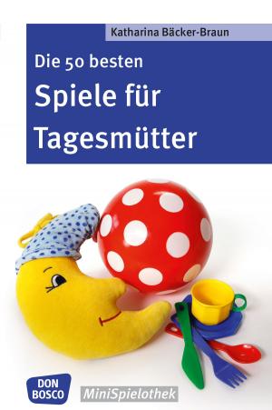 Cover of Die 50 besten Spiele für Tagesmütter und Tagesväter - eBook