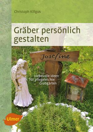 Cover of the book Gräber persönlich gestalten by Christine Holst