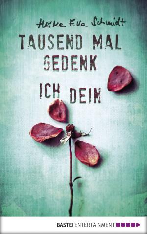 Cover of the book Tausend Mal gedenk ich dein by Katrin Kastell