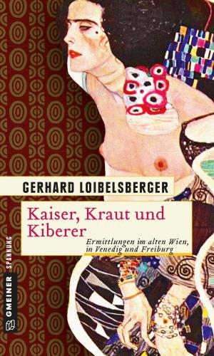 Cover of the book Kaiser, Kraut und Kiberer by Bettina Szrama