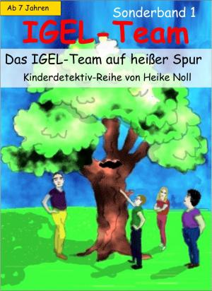 Cover of the book IGEL-Team Sonderband 1, Das IGEL-Team auf heißer Spur by Inga Kess