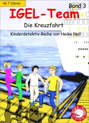 Cover of the book IGEL-Team 3, Die Kreuzfahrt by Caroline Régnard-Mayer