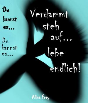 Cover of the book Verdammt steh auf - lebe endlich.. by Marion Wolf