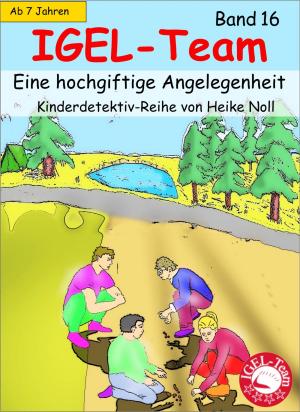 Book cover of IGEL-Team - Band 16, Eine hochgiftige Angelegenheit