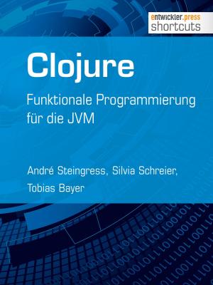 Cover of the book Clojure by Marc André Zhou, Michael Greth, Thomas Roth, Judith Andresen, Olena Bochkor, Dr. Veikko Krypzcyk