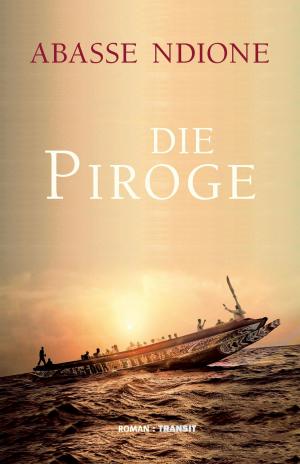 Cover of the book Die Piroge by Óskar Árni Óskarsson, Gudrun Fröba