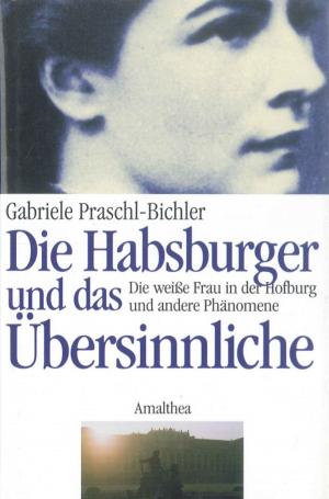 Cover of the book Die Habsburger und das Übersinnliche by Georg Markus