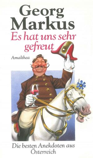 Cover of the book Es hat uns sehr gefreut by Georg Markus