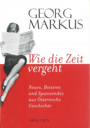 Cover of the book Wie die Zeit vergeht by Georg Markus
