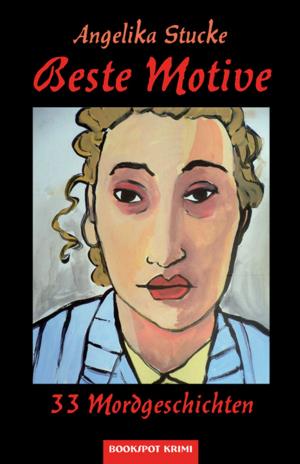 Cover of the book Beste Motive by Angelika Stucke