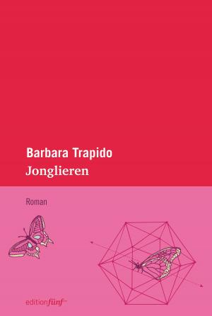 Cover of the book Jonglieren by Margaret Atwood, Tania Blixen, Janet Frame, Nora Gomringer, Siri Hustvedt, Tove Jansson, Clarice Lispector, Annette Pehnt, Sylvia Plath, Judith Schalansky, Anna Seghers, Ali Smith, Antje Rávic Strubel, Virginia Woolf