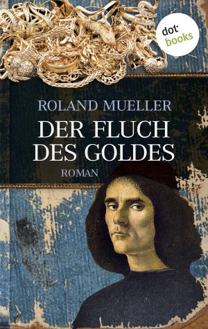 Cover of the book Der Fluch des Goldes by Annegrit Arens