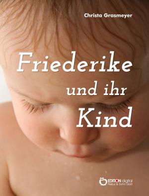 Cover of the book Friederike und ihr Kind by Hardy Manthey