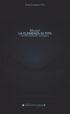 Cover of the book "La clemenza di Tito" di Wolfgang Amadeus Mozart al Teatro romano di Fiesole by Rainer Theobald