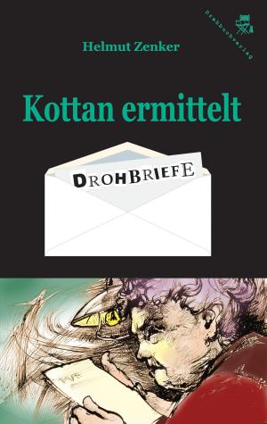 Cover of the book Kottan ermittelt: Drohbriefe by Helmut Zenker, Jan Zenker, Tibor Zenker
