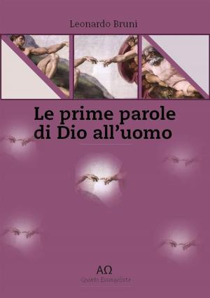 Cover of the book Le prime parole di Dio all'uomo by Leonardo Bruni