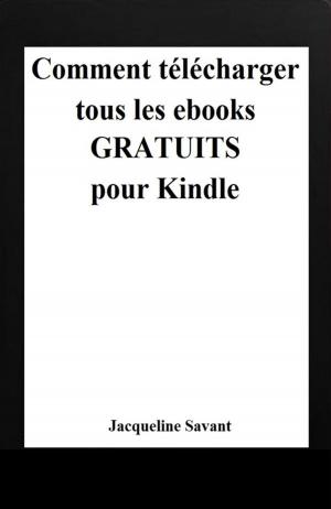bigCover of the book Comment télécharger tous les ebooks gratuits pour Kindle by 