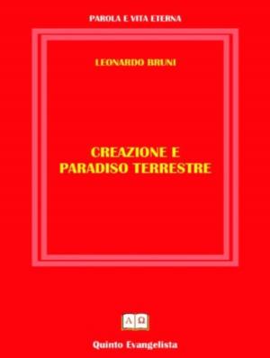 Cover of the book Creazione e Paradiso Terrestre by Leonardo Bruni