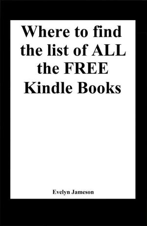 Cover of Where to find the list of all the free Kindle books (freebies, free books for Kindle, free ebooks)