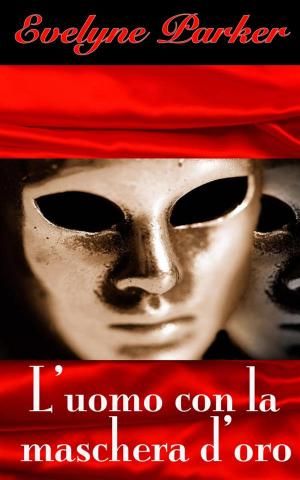 Cover of the book L'uomo con la maschera d'oro by Emma Darcy