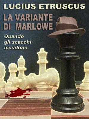 Cover of the book La variante di Marlowe (Un'indagine di Marlowe) by Doug Walker