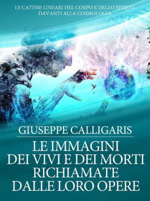 Book cover of Le Immagini dei Vivi e dei Morti richiamate dalle loro Opere