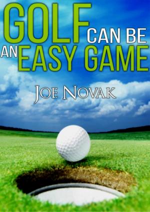 Cover of the book GOLF can be an EASY GAME by Wallace D. Wattles