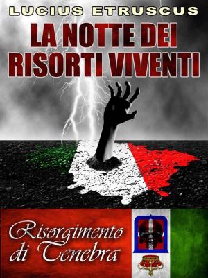 Cover of the book La notte dei risorti viventi by Dewey Johnson
