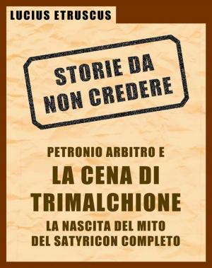 Book cover of Petronio e la Cena di Trimalchione (Storie da non credere 2)